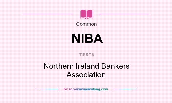 What does NIBA mean? It stands for Northern Ireland Bankers Association