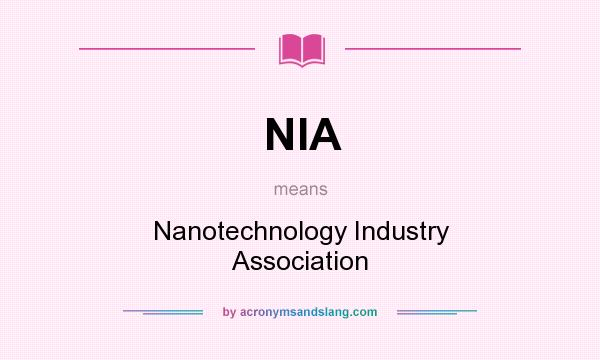 What does NIA mean? It stands for Nanotechnology Industry Association