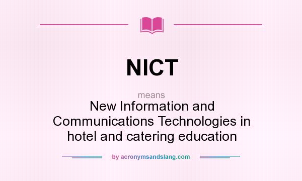What does NICT mean? It stands for New Information and Communications Technologies in hotel and catering education