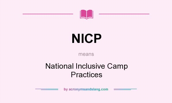 What does NICP mean? It stands for National Inclusive Camp Practices