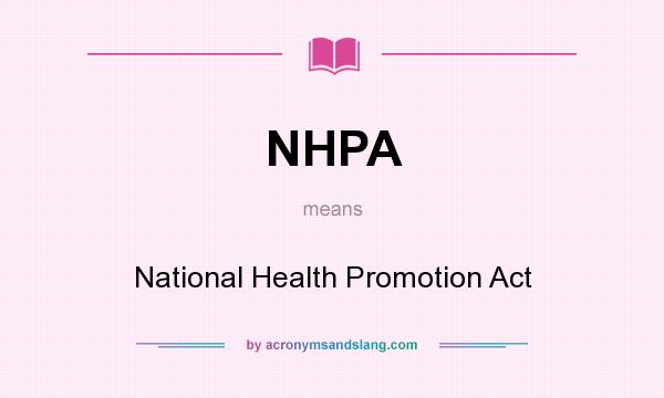 What does NHPA mean? It stands for National Health Promotion Act