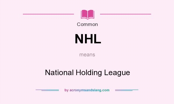 What does NHL mean? It stands for National Holding League