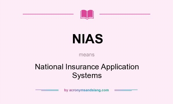 What does NIAS mean? It stands for National Insurance Application Systems