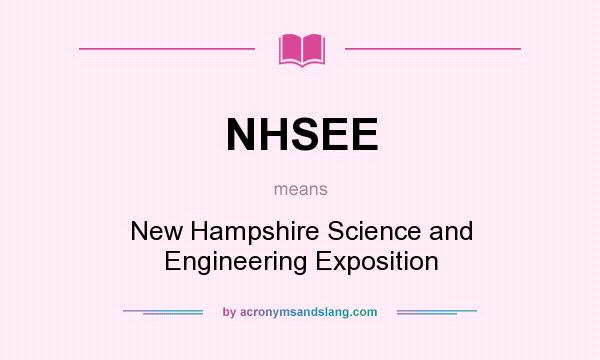 What does NHSEE mean? It stands for New Hampshire Science and Engineering Exposition