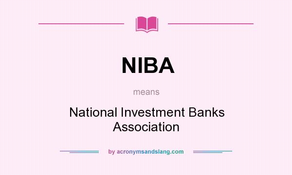 What does NIBA mean? It stands for National Investment Banks Association