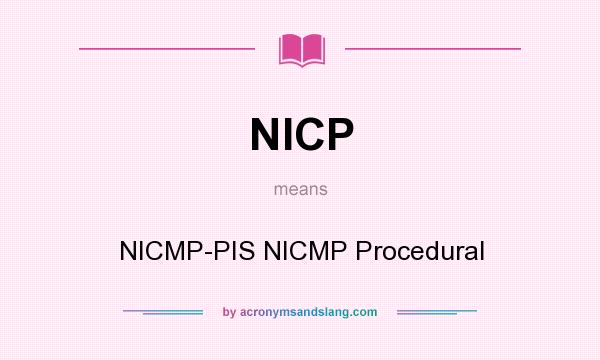 What does NICP mean? It stands for NICMP-PIS NICMP Procedural