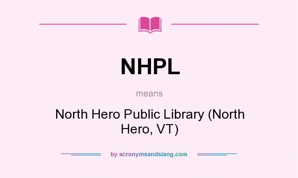 What does NHPL mean? It stands for North Hero Public Library (North Hero, VT)