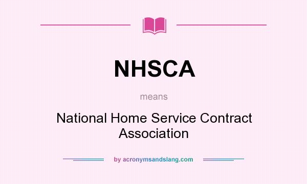 What does NHSCA mean? It stands for National Home Service Contract Association