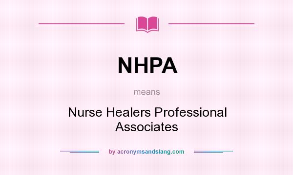What does NHPA mean? It stands for Nurse Healers Professional Associates