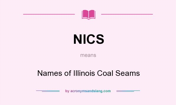 What does NICS mean? It stands for Names of Illinois Coal Seams