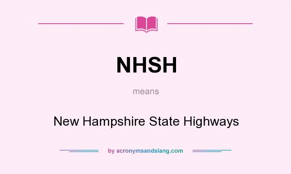 What does NHSH mean? It stands for New Hampshire State Highways