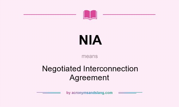 What does NIA mean? It stands for Negotiated Interconnection Agreement
