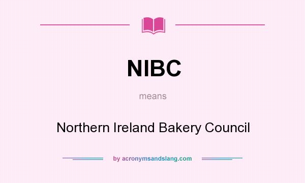 What does NIBC mean? It stands for Northern Ireland Bakery Council