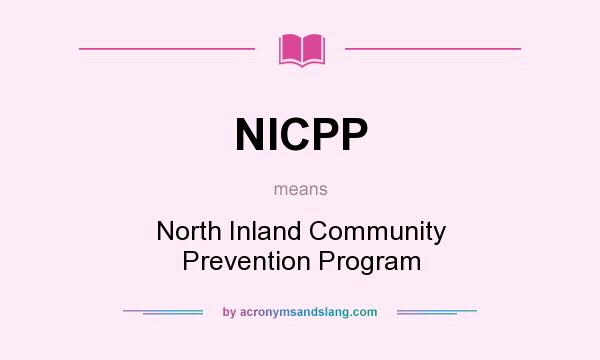 What does NICPP mean? It stands for North Inland Community Prevention Program