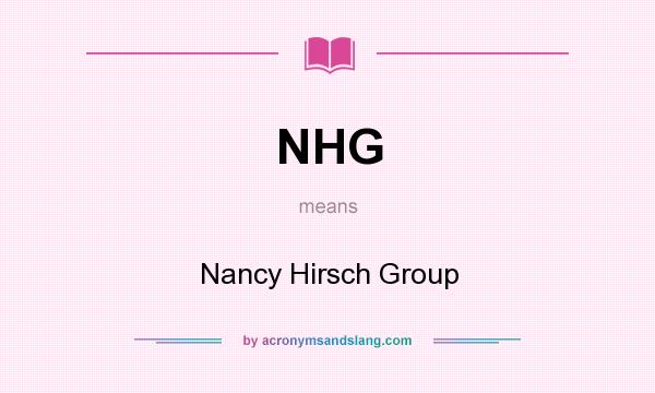 What does NHG mean? It stands for Nancy Hirsch Group