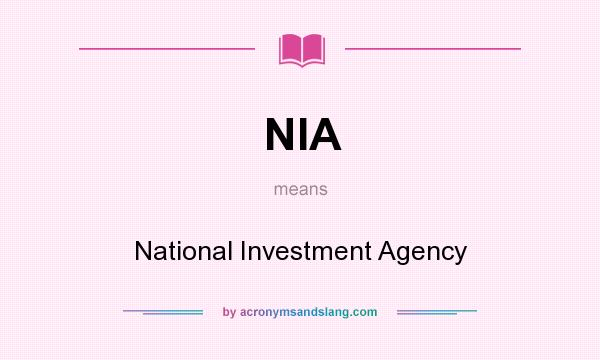 What does NIA mean? It stands for National Investment Agency