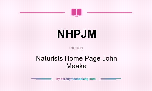 What does NHPJM mean? It stands for Naturists Home Page John Meake