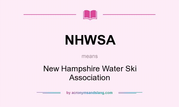 What does NHWSA mean? It stands for New Hampshire Water Ski Association