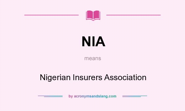 What does NIA mean? It stands for Nigerian Insurers Association
