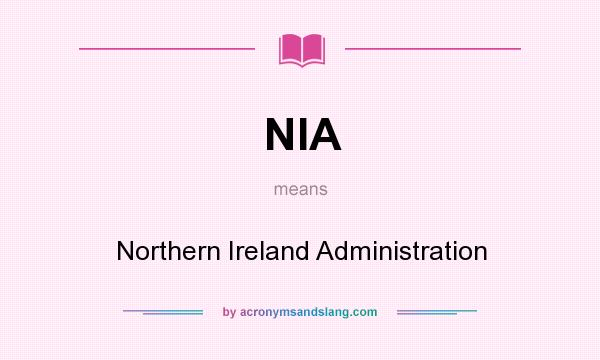 What does NIA mean? It stands for Northern Ireland Administration