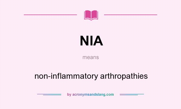 What does NIA mean? It stands for non-inflammatory arthropathies