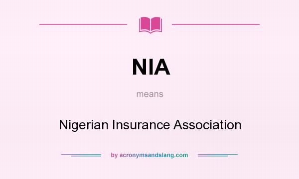 What does NIA mean? It stands for Nigerian Insurance Association