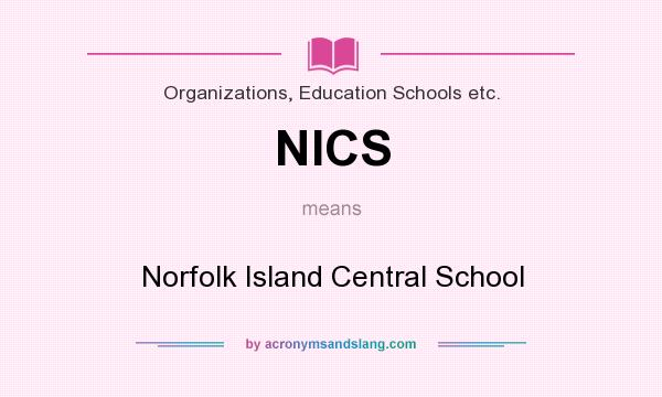 What does NICS mean? It stands for Norfolk Island Central School