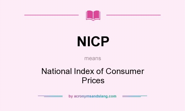 What does NICP mean? It stands for National Index of Consumer Prices