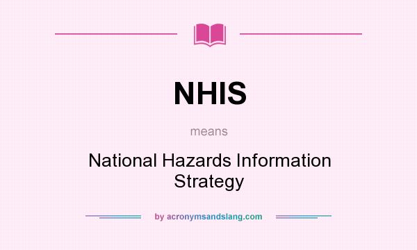 What does NHIS mean? It stands for National Hazards Information Strategy
