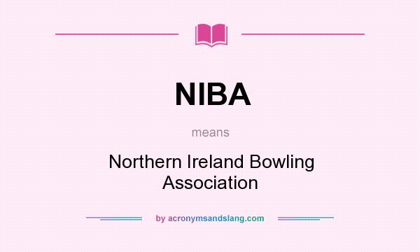 What does NIBA mean? It stands for Northern Ireland Bowling Association