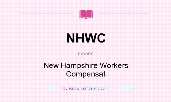 What does NHWC mean? It stands for New Hampshire Workers Compensat