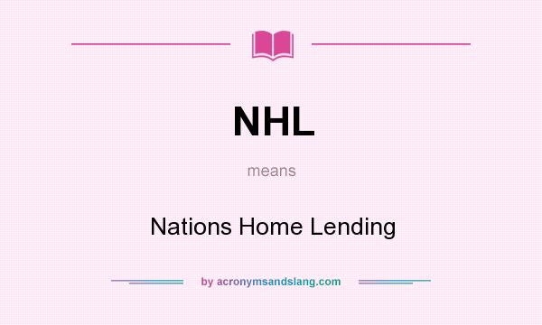 What does NHL mean? It stands for Nations Home Lending