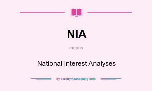 What does NIA mean? It stands for National Interest Analyses