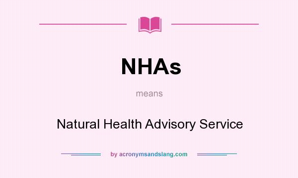 What does NHAs mean? It stands for Natural Health Advisory Service