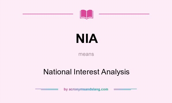 What does NIA mean? It stands for National Interest Analysis