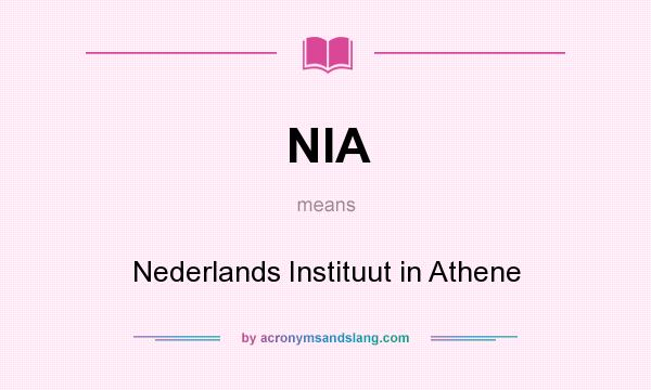 What does NIA mean? It stands for Nederlands Instituut in Athene
