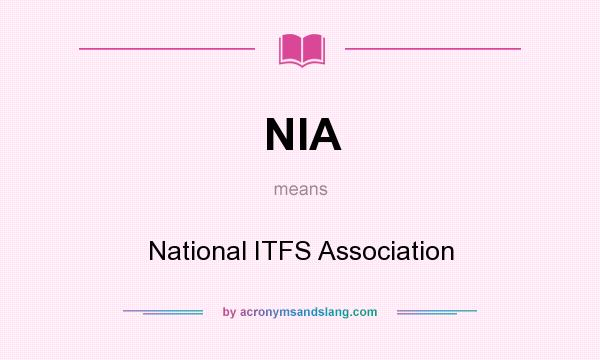 What does NIA mean? It stands for National ITFS Association