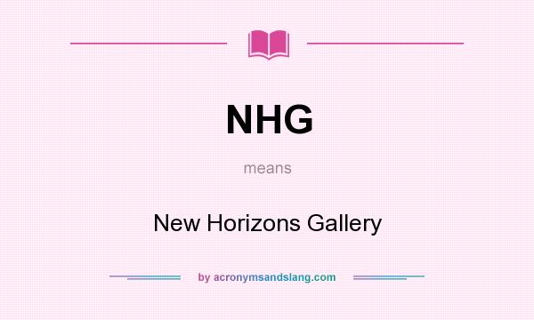 What does NHG mean? It stands for New Horizons Gallery