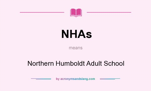 What does NHAs mean? It stands for Northern Humboldt Adult School