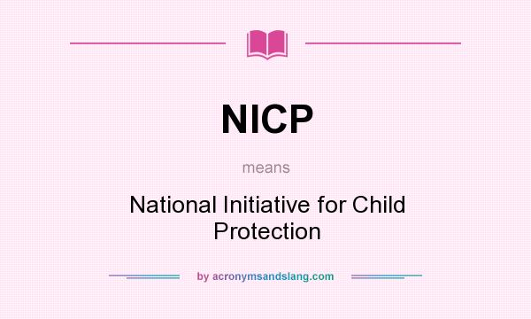 What does NICP mean? It stands for National Initiative for Child Protection