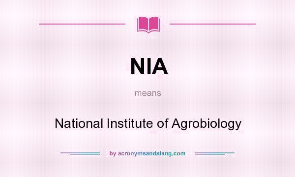 What does NIA mean? It stands for National Institute of Agrobiology