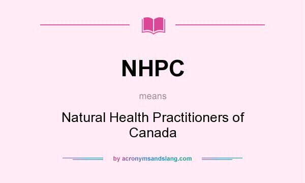 What does NHPC mean? It stands for Natural Health Practitioners of Canada
