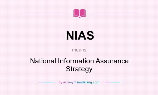 What does NIAS mean? It stands for National Information Assurance Strategy