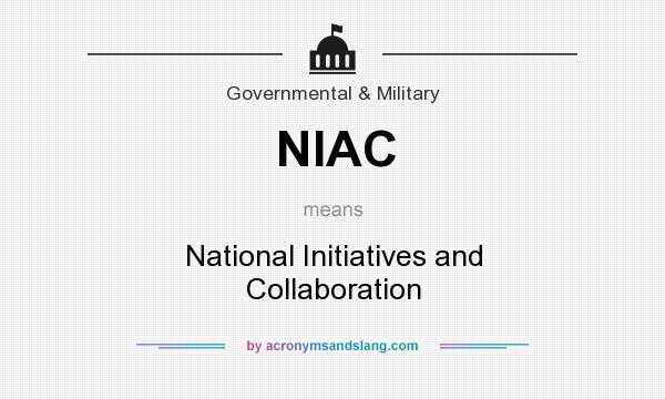 What does NIAC mean? It stands for National Initiatives and Collaboration