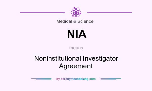 What does NIA mean? It stands for Noninstitutional Investigator Agreement