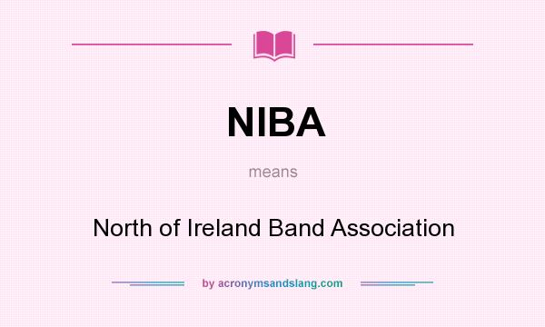 What does NIBA mean? It stands for North of Ireland Band Association