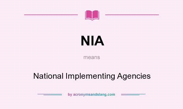 What does NIA mean? It stands for National Implementing Agencies