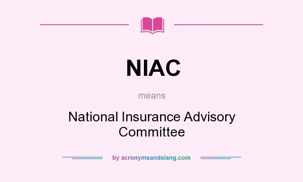 What does NIAC mean? It stands for National Insurance Advisory Committee