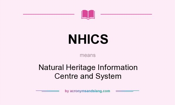 What does NHICS mean? It stands for Natural Heritage Information Centre and System