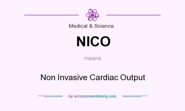 What does NICO mean? It stands for Non Invasive Cardiac Output